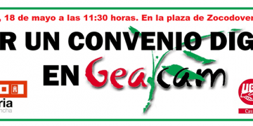 CCOO y UGT llaman a los trabajadores a movilizarse este sabado “por un convenio digno” en GEACAM